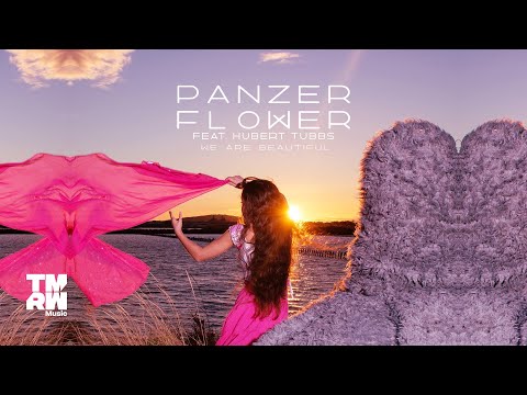 Panzer Flower feat. Hubert Tubbs - We Are Beautiful