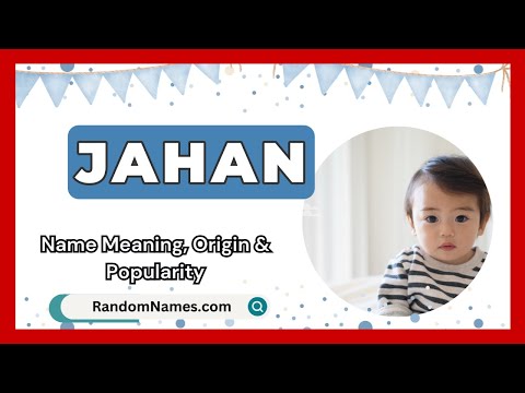 Jahan - Baby Boy Name Meaning, Origin & Popularity - RandomNames.com