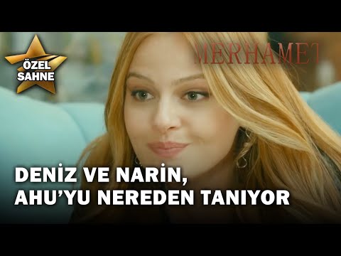 Deniz ve Narin, Ahu’yu Nereden Tanıyor? - Merhamet Özel Klip