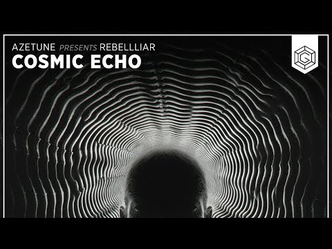 Azetune presents Rebellliar - Cosmic Echo (Extended Mix)