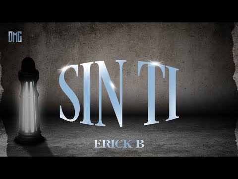 Sin Ti - Erick B