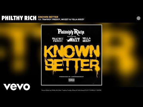 Philthy Rich - Known Better (Audio) ft. Trapboy Freddy, Mozzy, Yella Beezy