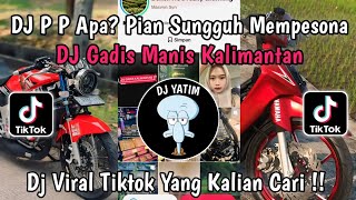 Download lagu DJ GADIS MANIS KALIMANTAN  | P P APA PUN SUNGGUH MEMPESONA REMIX VIRAL TIKTOK 2026 MENGKANE ! mp3