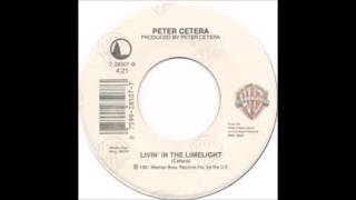 PETER CETERA &quot;LIVIN IN THE LIMELIGHT&quot;