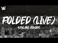 Kehlani Folded A COLORS SHOW Lyrics