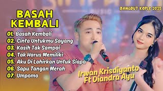 Download lagu IRWAN KRISDIYANTO FT DIANDRA AYU | BASAH KEMBALI | CINTA UNTUKMU SAYANG | DANGDUT KOPLO 2024 mp3
