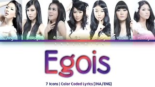 Download lagu 7 Icons - Egois (Color Coded Lyrics/Lirik INA/ENG) mp3