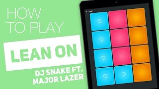 How to Play: LEAN ON (DJ Snake Ft. Major Lazer) - SUPER PADS - Sway Kit