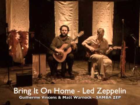 Bring it on home - Led Zeppelin - Samba Zep - Vincens & Warnock