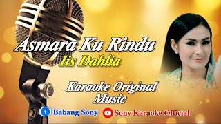 Download lagu ASMARA KURINDU || IIS DAHLIA || KARAOKE ORIGINAL || @sonykaraokeofficial mp3
