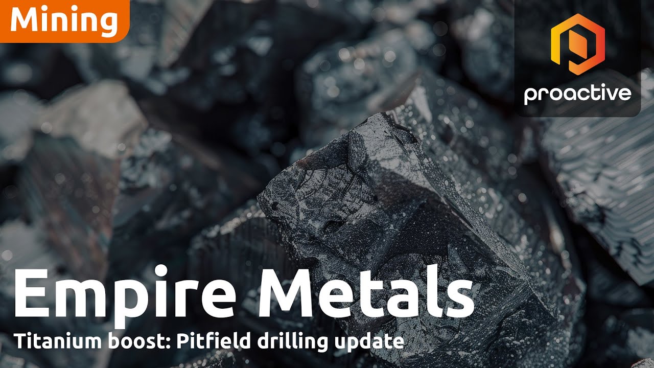 Empire Metals MD Shaun Bunn on Pitfield’s high-grade titanium progress