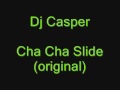 Dj Casper- Cha Cha Slide 