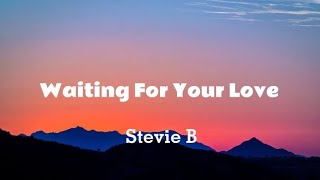Stevie B - Waiting For Your Love (Lyrics)