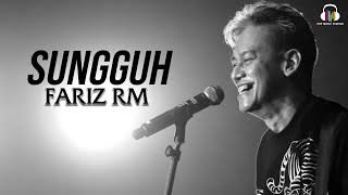 Download lagu Fariz RM - Sungguh mp3