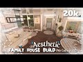 20K!! BLOXBURG; AESTHETIC FAMILY HOUSE BUILD, (NO GAMEPASS)!!