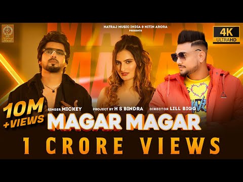 Magar Magar (FULL VIDEO) Mickey | New Punjabi Song | H S Bindra | Diksha Pargi | Shubham | Lill Bigg