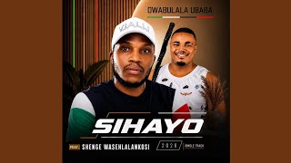 Download lagu Owabulala Ubaba - Sihayo Feat. Shenge Wasehlalankosi mp3