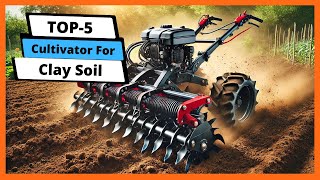 ✅ Best cultivator for clay soil: Cultivator for clay soil (Buying Guide)