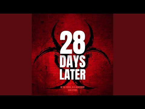 28 Days Later Theme 'In the House, In a Heartbeat' (From The Original Motion Picture...