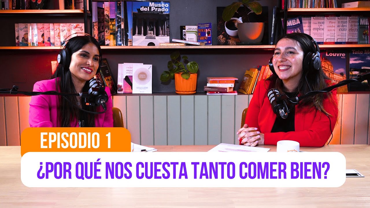 ¿Por qué nos cuesta tanto comer bien? | La Brújula Nutricional EP. 1