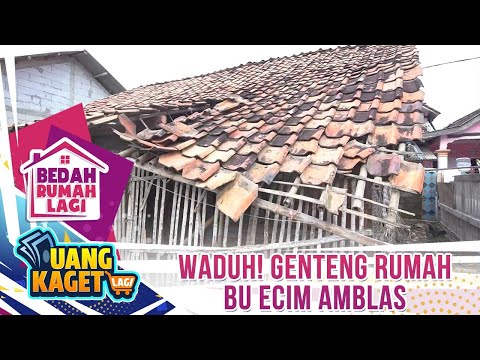 Gawat!! Rumah Bu Ecim Atapnya Ambles - Kilau Uang Kaget & Bedah Rumah