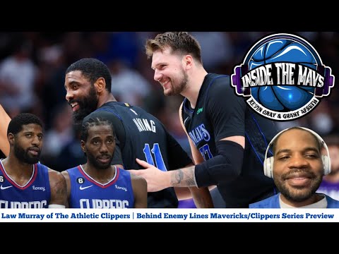 Law Murray of The Athletic Clippers | Better Duo Luka/Kyrie or Kawhi & PG? | Mavs/Clips Preview