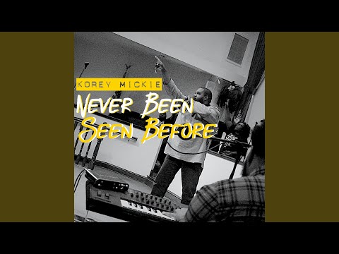 Never Been Seen Before