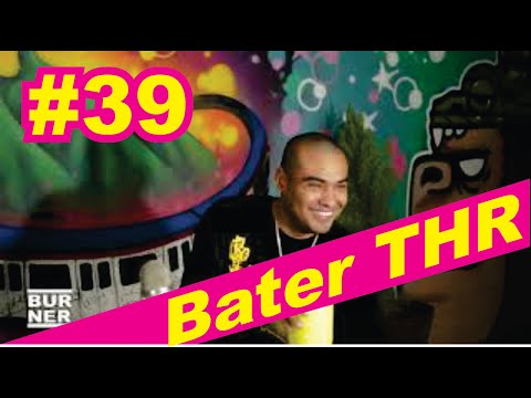 BATER THR, Burner el podcast, episodio 39