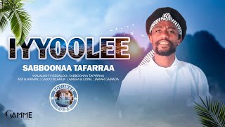 #New Oromo Music Sabboonaa Tafarraa /IYYOOLEE/ (20