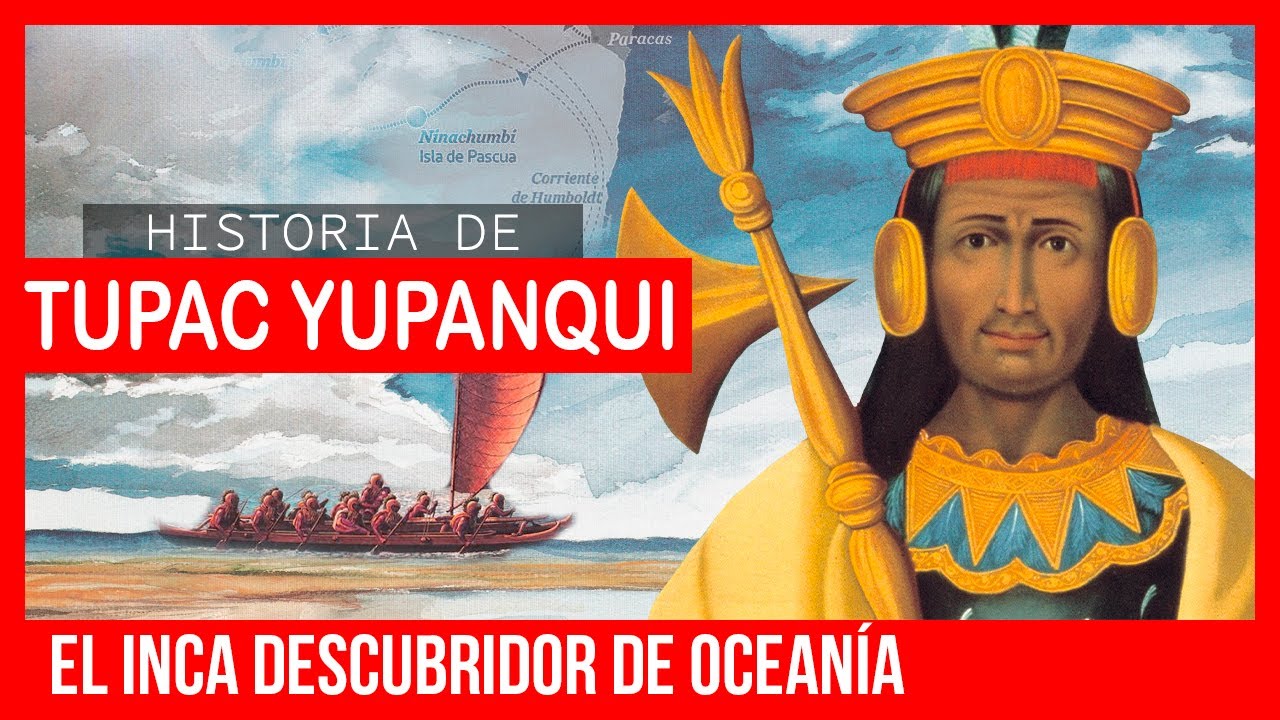 ✅ Historia de TUPAC INCA YUPANQUI 🟢 Tupac Inca Yupanqui descubridor de Oceania ✅ Tupac Yupanqui