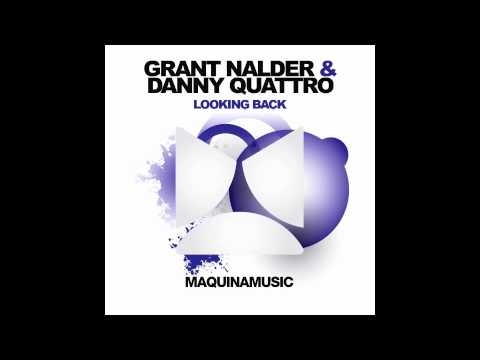 Grant Nalder, Danny Quattro - Looking Back (Maquina Music)