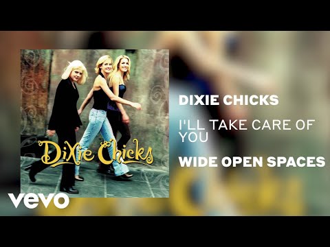 The Chicks - I'll Take Care of You (Official Audio)