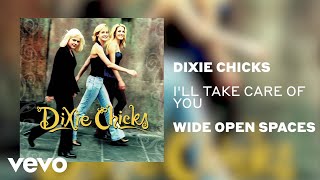 The Chicks - I&#39;ll Take Care of You (Official Audio)