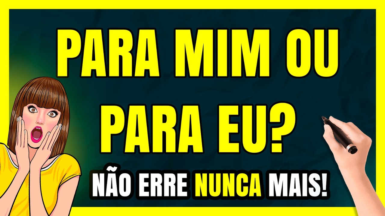PARA MIM OU PARA EU? Qual é o CERTO? Aprenda a Usar Mim ou Eu AGORA MESMO!
