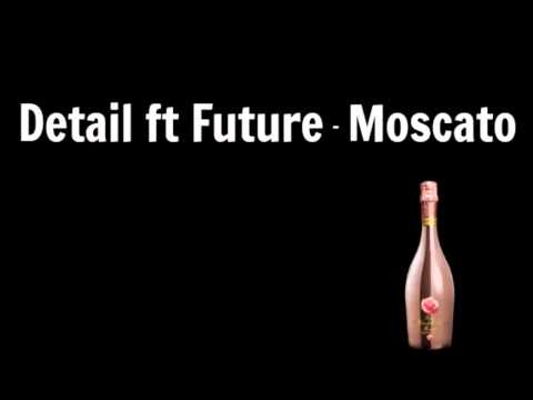 Detail ft Future - Moscato