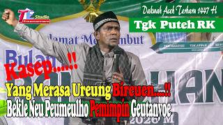 Download lagu Tgk Puteh RK I  Kaseppp...Bekle Neu Peumeulho Pemimpin Di Bireuen...?! mp3