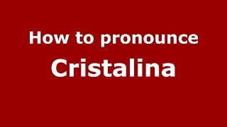 How to pronounce Cristalina