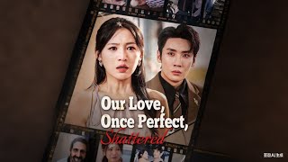 Our Love, Once Perfect, Shattered ❤️Ten years of love, repaid with the cruelest betrayal… #DramaBox