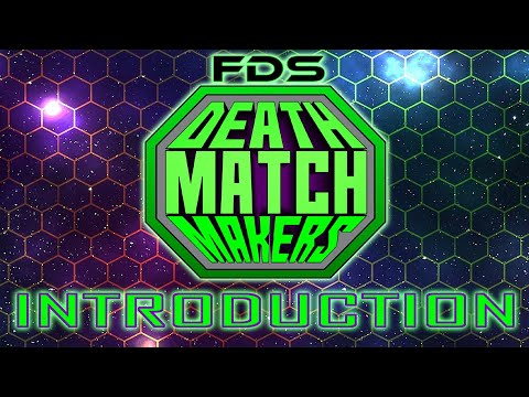 FDS Deathmatchmakers - Introduction