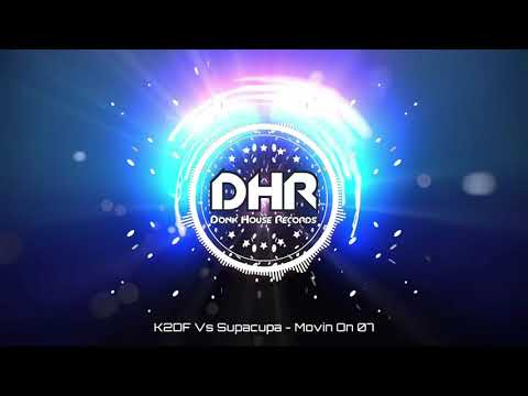 K2DF Vs Supacupa - Movin On - DHR