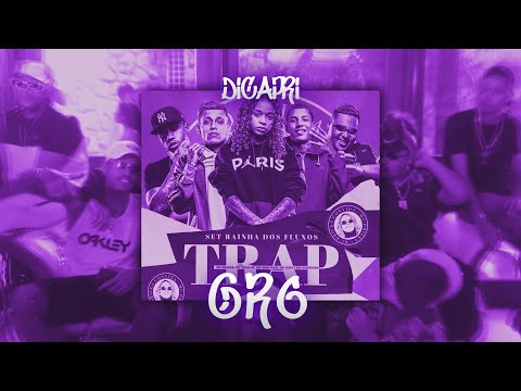 Set Rainha dos Fluxos Trap - GR6 Explode [CHOPPED AND SCREWED BY DiCapri]