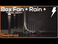► Box Fan (Medium Speed) and Rain Sounds for Sleeping with Distant Thunder, Fan Noise and Rain