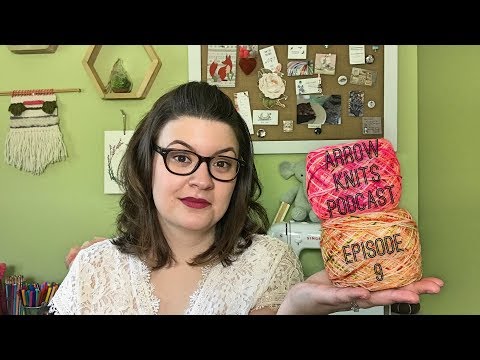 Arrow Knits Podcast - Episode 9: Short and Sweet and Shawls