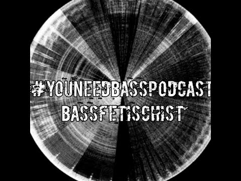 #YouNeedBassPodcast #14 - BassFetischist