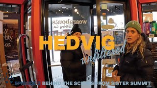 Hedvig UNFILTERED // Behind The Scenes from Sister Summit // Episode 2