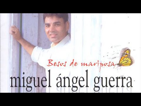 Miguel Angel Guerra - BESOS DE MARIPOSA