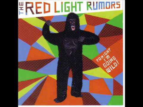 The Redlight Rumors   Tonight I'm going wild