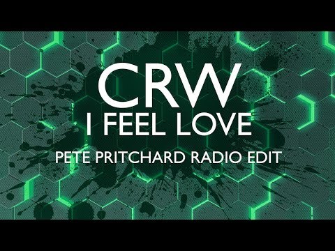 CRW - I Feel Love (Pete Pritchard Radio Edit)