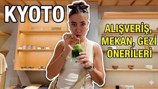 Japonya Kyoto Gezinizde Bunları Yapmalısınız