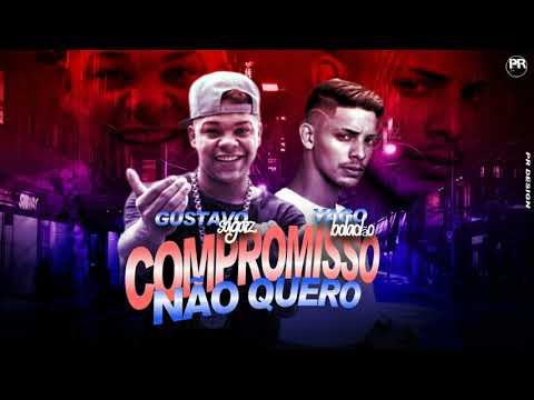YAGO-BOLADÃO-E-GUSTAVO-SAGAIZ-COMPROMISSO-NAO-QUERO-(-MUSICA-NOVA-)